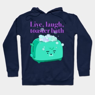 Retro inscription "Live, laugh, toaster bath" Hoodie